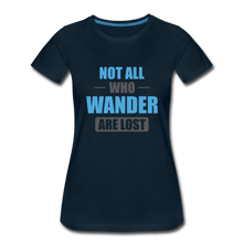 Load image into Gallery viewer, Not All Who Wander Are Lost Women’s Premium T-Shirt - deep navy
