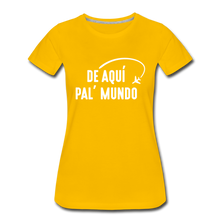 Load image into Gallery viewer, De Aqui Pal Mundo Women’s Premium T-Shirt - sun yellow
