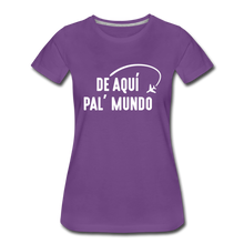 Load image into Gallery viewer, De Aqui Pal Mundo Women’s Premium T-Shirt - purple
