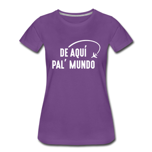 De Aqui Pal Mundo Women’s Premium T-Shirt - purple