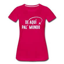 Load image into Gallery viewer, De Aqui Pal Mundo Women’s Premium T-Shirt - dark pink
