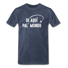 Load image into Gallery viewer, De Aqui Pal&#39; Mundo Men&#39;s Premium T-Shirt - heather blue
