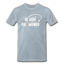 Load image into Gallery viewer, De Aqui Pal&#39; Mundo Men&#39;s Premium T-Shirt - heather ice blue
