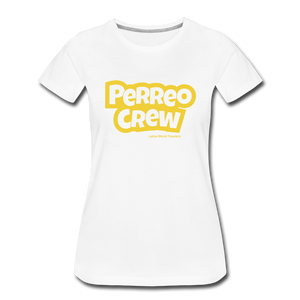 Perreo Crew Women’s Premium T-Shirt - white