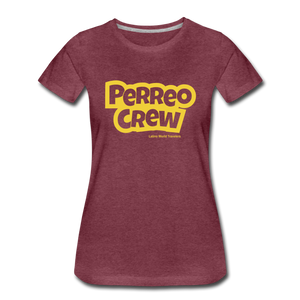 Perreo Crew Women’s Premium T-Shirt - heather burgundy