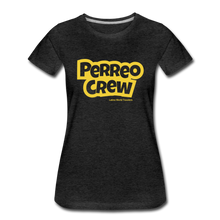 Load image into Gallery viewer, Perreo Crew Women’s Premium T-Shirt - charcoal gray
