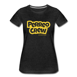 Perreo Crew Women’s Premium T-Shirt - charcoal gray