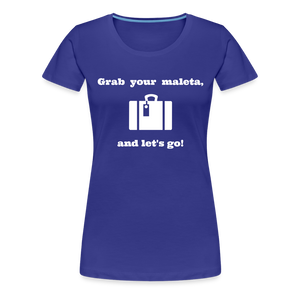 Grab Your Maleta Women’s Premium T-Shirt - royal blue