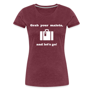 Grab Your Maleta Women’s Premium T-Shirt - heather burgundy