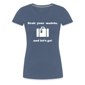 Grab Your Maleta Women’s Premium T-Shirt - heather blue