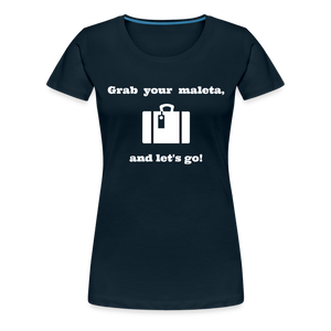 Grab Your Maleta Women’s Premium T-Shirt - deep navy