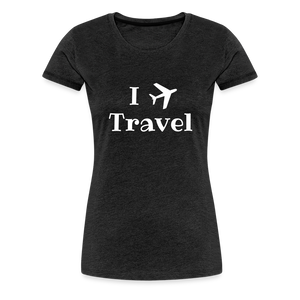 I Love Travel Women’s Premium T-Shirt - charcoal grey