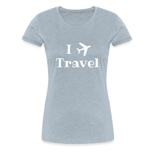 I Love Travel Women’s Premium T-Shirt - heather ice blue