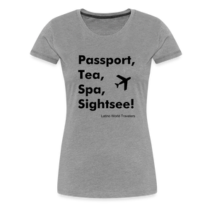 Passport Tea Spa Sightsee (Black) Women’s Premium T-Shirt - heather gray