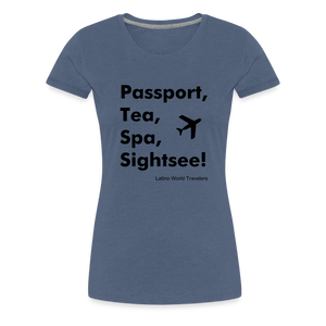 Passport Tea Spa Sightsee (Black) Women’s Premium T-Shirt - heather blue