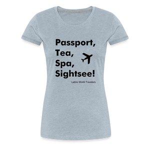 Passport Tea Spa Sightsee (Black) Women’s Premium T-Shirt - heather ice blue