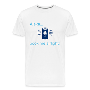 Alexa... Book Me A Flight Men's Premium T-Shirt - white