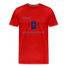 Load image into Gallery viewer, Alexa... Book Me A Flight Men&#39;s Premium T-Shirt - red
