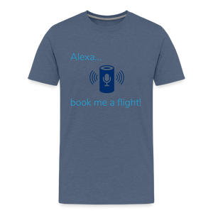 Alexa... Book Me A Flight Men's Premium T-Shirt - heather blue