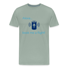 Load image into Gallery viewer, Alexa... Book Me A Flight Men&#39;s Premium T-Shirt - steel green
