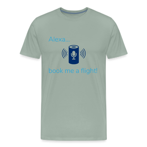Alexa... Book Me A Flight Men's Premium T-Shirt - steel green